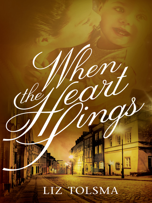 Title details for When the Heart Sings by Liz Tolsma - Available